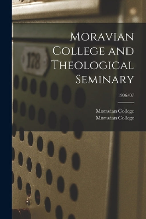 Moravian College and Theological Seminary; 1906/07 by Moravian College