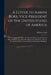 A Letter to Aaron Burr, Vice-president of the United States of America: on the Barbarous Origin: the Criminal Nature and the Baneful Effects of Duels; by William Ladd