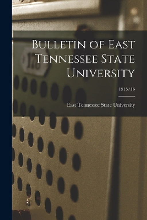 Bulletin of East Tennessee State University; 1915/16 by East Tennessee State University
