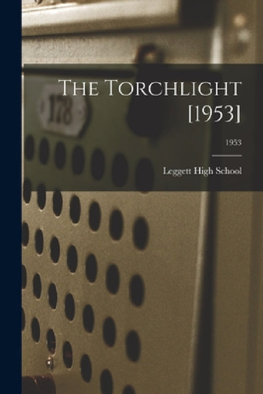 The Torchlight [1953]; 1953 by N. C. ). Leggett High School (Leggett