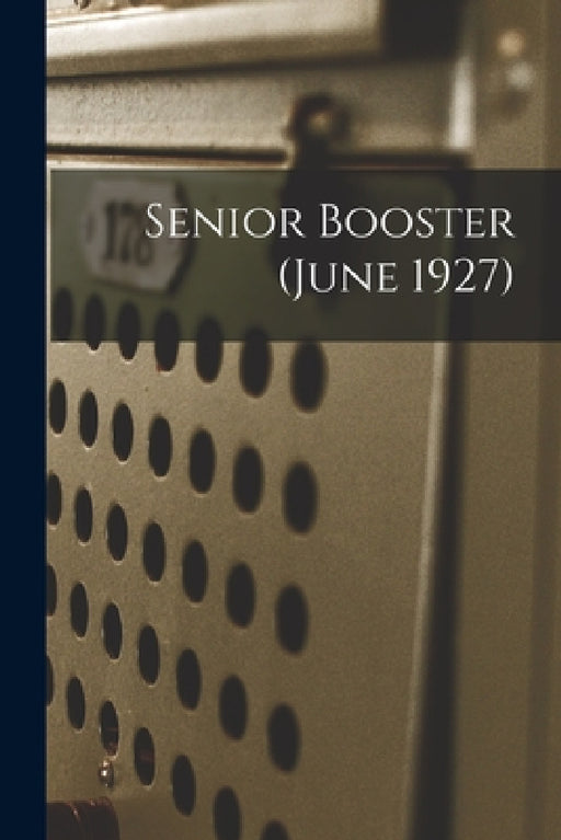 Senior Booster (June 1927) by Anonymous