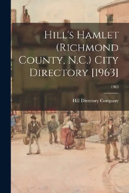 Hill's Hamlet (Richmond County, N.C.) City Directory [1963]; 1963 by Hill Directory Company