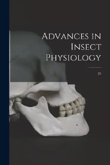 Advances in Insect Physiology; 25 by Anonymous