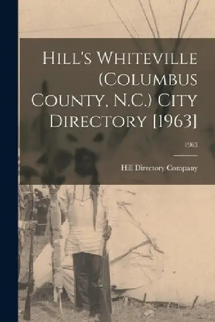 Hill's Whiteville (Columbus County, N.C.) City Directory [1963]; 1963 by Hill Directory Company