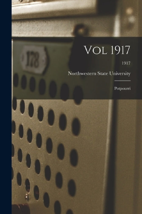 Vol 1917: Potpourri; 1917 by Northwestern State University