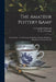 The Amateur Pottery & Glass Painter: With Directions for Gilding, Chasing, Burnishing, Bronzing and Ground-laying by E. Campbell Hancock