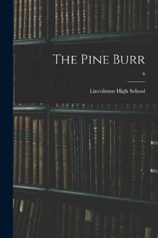 The Pine Burr; 6 by Lincolnton High School