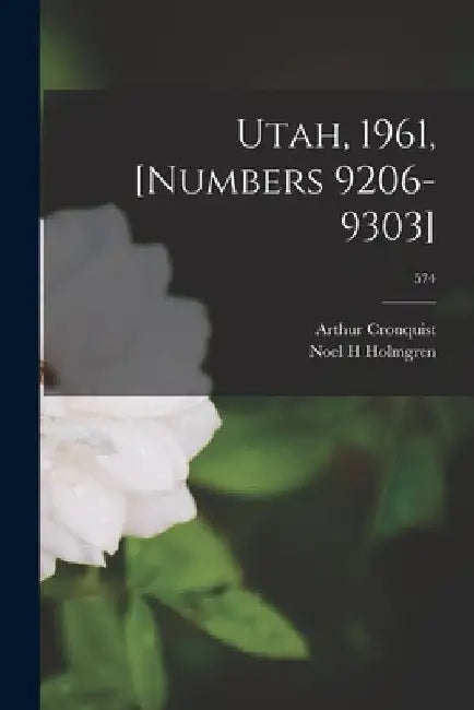 Utah, 1961, [numbers 9206-9303]; 574 by Arthur Cronquist