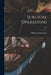 Surgical Operations; pt.1 by William 1836-1901 Maccormac