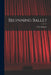 Beginning Ballet by Celia Sparger