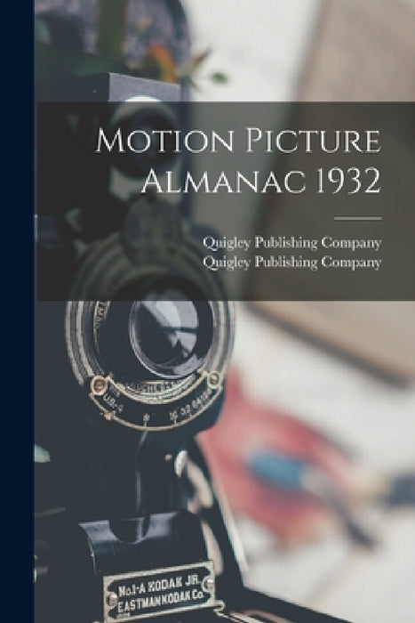 Motion Picture Almanac 1932 by Quigley Publishing Company