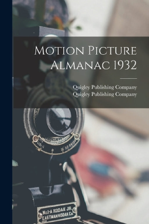 Motion Picture Almanac 1932 by Quigley Publishing Company