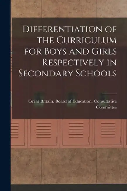 Differentiation of the Curriculum for Boys and Girls Respectively in Secondary Schools by Great Britain Board of Education Co