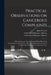 Practical Observations on Cancerous Complaints: With an Account of Some Diseases Which Have Been Confounded With the Cancer, Also, Critical Remarks on by John 1758-1826 Pearson