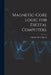 Magnetic-core Logic for Digital Computers. by Charles Elliott Martin