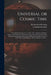 Universal or Cosmic Time [microform]: by Sandford Fleming, C. E., C.M.G., Etc.: Together With Other Papers, Communications and Reports in the Possessi by Sandford Fleming