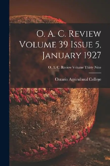 O. A. C. Review Volume 39 Issue 5, January 1927 by Ontario Agricultural College