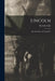 Lincoln: Life, Speeches and Anecdotes by Sherwin 1868-1959 Cody