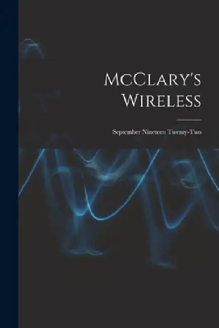 McClary's Wireless: September Nineteen Twenty-two by Anonymous