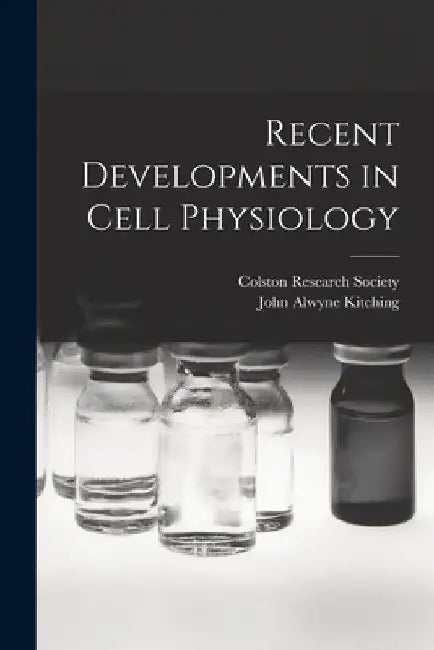 Recent Developments in Cell Physiology by Colston Research Society