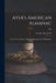 Ayer's American Almanac: for the Use of Farmers, Planters, Mechanics, and All Families.; 1895 by Dr J C Ayer & Co