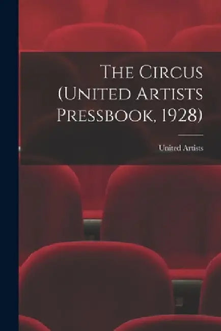 The Circus (United Artists Pressbook, 1928) by United Artists