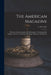 The American Magazine: Devoted to Homoeopathy and Hydropathy: Containing Also Popular Articles on Anatomy, Physiology, Hygiene, and Dietetics by Anonymous