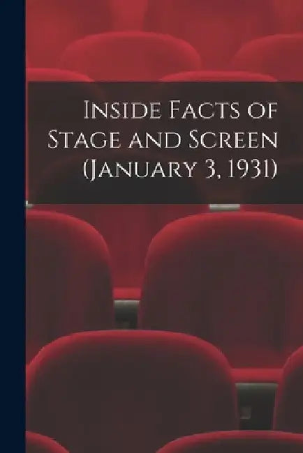 Inside Facts of Stage and Screen (January 3, 1931) by Anonymous