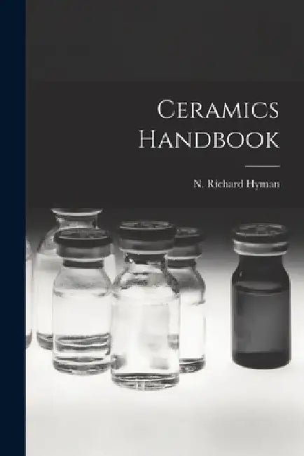Ceramics Handbook by N. Richard (Norman Richard) 1. Hyman