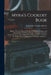 Myra's Cookery Book: Being a New and Practical Method of Learning Cookery and Working out Well-tried Recipes, Together With Clear Instructi by University of Leeds Library