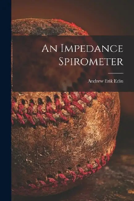 An Impedance Spirometer by Andrew Erik Edin