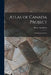 Atlas of Canada Project: a Preliminary Survey by Benoît 1904-1979 Brouillette