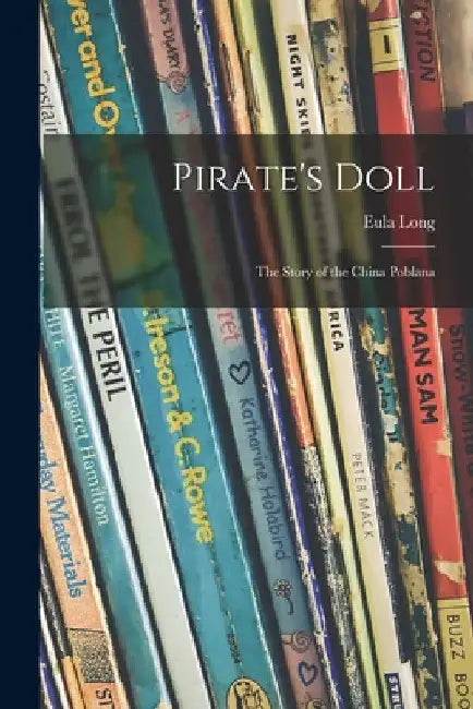 Pirate's Doll; the Story of the China Poblana by Eula 1902- Long