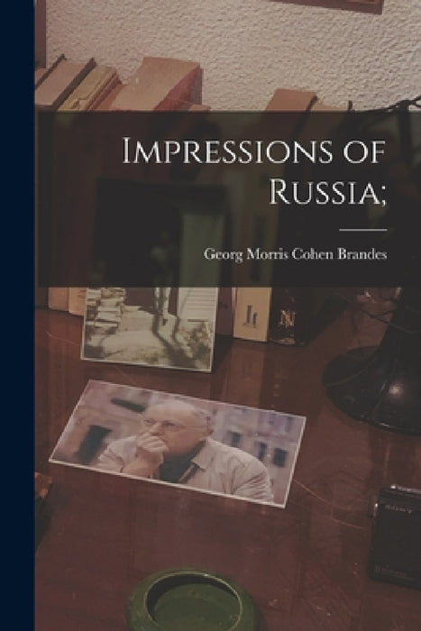 Impressions of Russia; by Georg Morris Cohen 1842-1927 Brandes