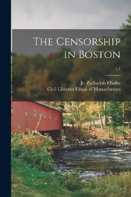 The Censorship in Boston; c.1 by Jr. Chafee Zechariah