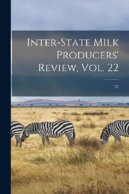 Inter-state Milk Producers' Review, Vol. 22; 22 by Anonymous