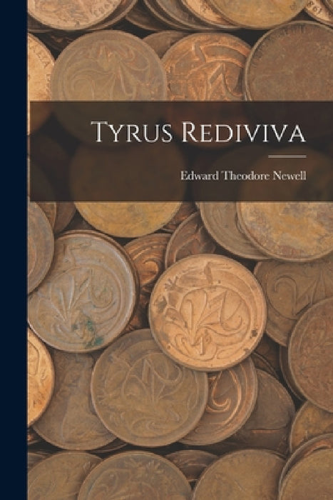 Tyrus Rediviva by Edward Theodore 1886-1941 Newell