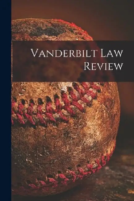Vanderbilt Law Review by Anonymous