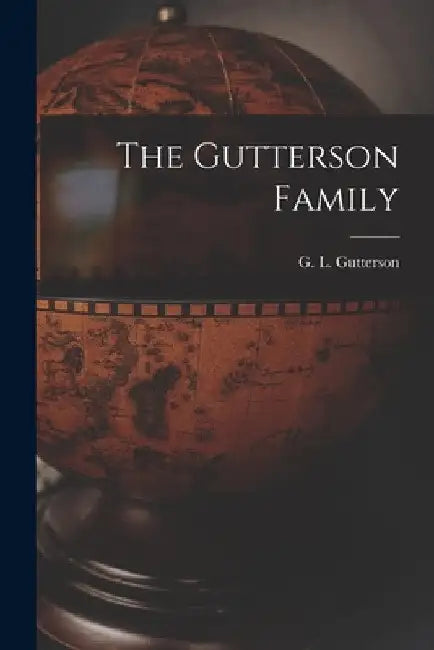 The Gutterson Family by G. L. (George Leslie) 1851- Gutterson