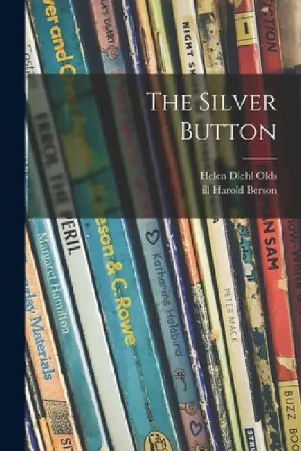 The Silver Button by Helen Diehl 1895- Olds