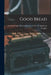 Good Bread [microform] by Presented with the Compliments of Geo