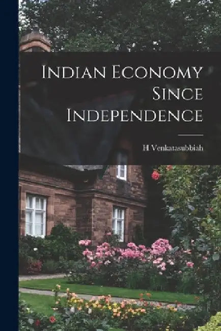 Indian Economy Since Independence by H. Venkatasubbiah