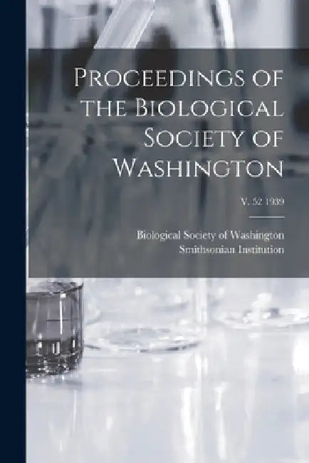 Proceedings of the Biological Society of Washington; v. 52 1939 by Biological Society of Washington