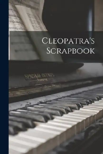 Cleopatra's Scrapbook by Anonymous