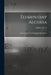 Elementary Algebra: Embracing the First Principles of the Science by Charles 1798-1876 Davies