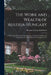 The Work and Wealth of Austria-Hungary: a Series of Articles Surveying Economic, Financial and Industrial Conditions in the Dual Monarchy During the W by Herman George 1878-1927 Scheffauer