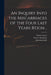 An Inquiry Into the Miscarriages of the Four Last Years Reign .. by Charles 1652?-1743 Povey, Francis 1662-1732 Englis Atterbury, Jonathan 1667-1745 Managemen Swift