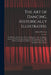 The Art of Dancing, Historically Illustrated.: to Which is Added a Few Hints on Etiquette; Also, the Figures, Music, and Necessary Instruction for the by Edward 1831-1899 Ferrero