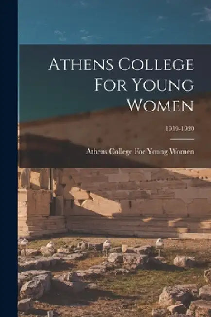 Athens College For Young Women; 1919-1920 by Athens College for Young Women