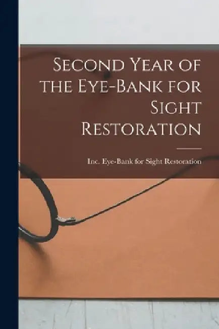 Second Year of the Eye-Bank for Sight Restoration by Inc Eye-Bank for Sight Restoration
